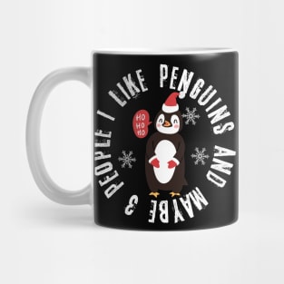 Funny Quote Christmas I Like Penguins Maybe Three  People Mug